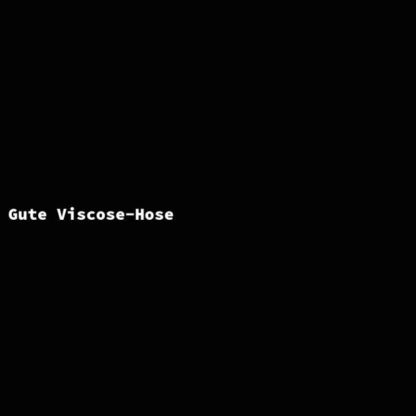 Good Viscose Pants