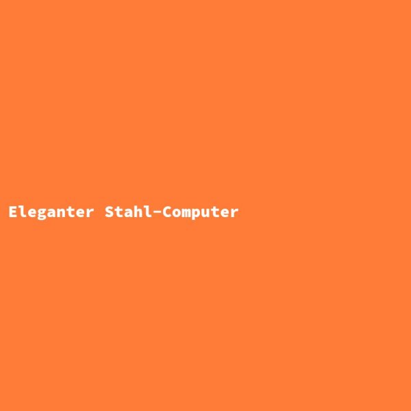 Eleganter Stahl-Computer