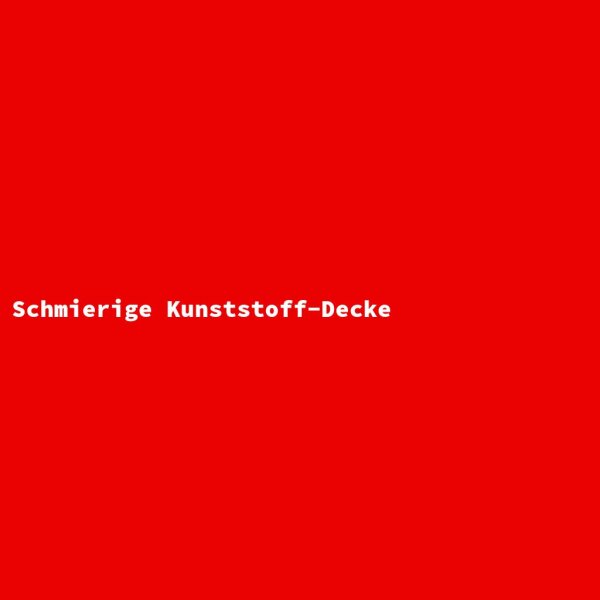 Schmierige Kunststoff-Decke